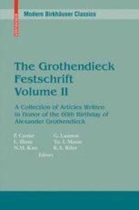 cover of the book The Grothendieck Festschrift: A Collection of Articles Written in Honor of the 60th Birthday of Alexander Grothendieck