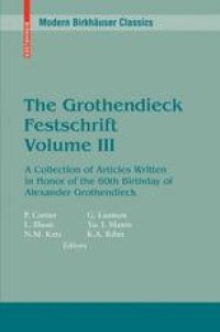 cover of the book The Grothendieck Festschrift: A Collection of Articles Written in Honor of the 60th Birthday of Alexander Grothendieck