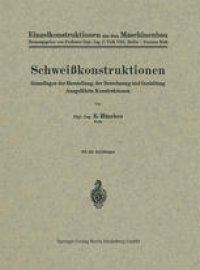 cover of the book Schweißkonstruktionen: Grundlagen der Herstellung, der Berechnung und Gestaltung Ausgeführte Konstruktionen