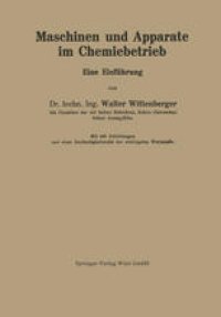 cover of the book Maschinen und Apparate im Chemiebetrieb: Eine Einführung