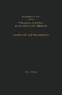 cover of the book Praktisches Handbuch der gesamten Schweißtechnik: Erster Band: Gasschweiß- und Schneidtechnik