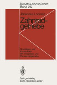 cover of the book Zahnradgetriebe: Grundlagen und Konstruktion der Vorgelege- und Planetenradgetriebe