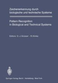 cover of the book Zeichenerkennung durch biologische und technische Systeme / Pattern Recognition in Biological and Technical Systems: Tagungsbericht des 4. Kongresses der Deutschen Gesellschaft für Kybernetik durchgeführt an der Technischen Universität Berlin vom 6.–9. Ap