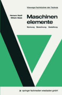 cover of the book Maschinenelemente: Normung, Berechnung, Gestaltung