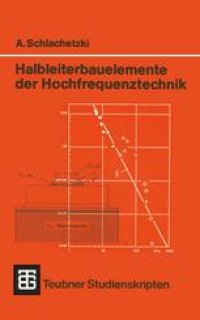 cover of the book Halbleiterbauelemente der Hochfrequenztechnik: Laufzeitdioden, Gunn-Elemente, Mikrowellen-Feldeffekttransistoren