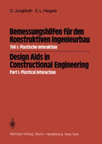 cover of the book Bemessungshilfen für den Konstruktiven Ingenieurbau / Design Aids in Constructional Engineering: Teil I: Plastische Interaktion / Part I: Plastical Interaction