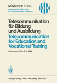 cover of the book Telekommunikation für Bildung und Ausbildung / Telecommunication for Education and Vocational Training: Vorträge des vom 11.–12. Juni 1980 zur VISODATA’80 in München abgehaltenen Kongresses / Proceedings of a Congress Held in Munich During VISODATA’80, Ju