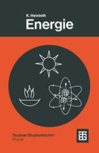 cover of the book Energie: Physikalische Grundlagen ihrer Gewinnung, Umwandlung und Nutzung