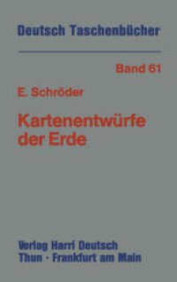 cover of the book Kartenentwürfe der Erde: Kartographische Abbildungsverfahren aus mathematischer und historischer Sicht