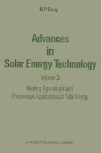 cover of the book Advances in Solar Energy Technology: Volume 3 Heating, Agricultural and Photovoltaic Applications of Solar Energy