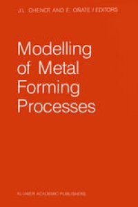 cover of the book Modelling of Metal Forming Processes: Proceedings of the Euromech 233 Colloquium, Sophia Antipolis, France, August 29–31, 1988