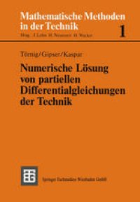 cover of the book Numerische Lösung von partiellen Differentialgleichungen der Technik: Differenzenverfahren, Finite Elemente und die Behandlung großer Gleichungssysteme