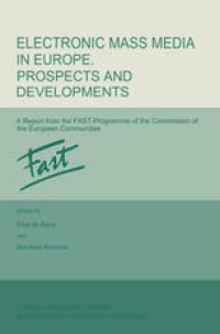 cover of the book Electronic Mass Media in Europe. Prospects and Developments: A Report from the FAST Programme of the Commission of the European Communities