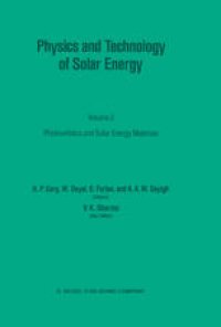 cover of the book Physics and Technology of Solar Energy: Volume 2: Photovoltaic and Solar Energy Materials Proceedings of the International Workshop on Physics of Solar Energy, New Delhi, India, November 24 – December 6, 1986