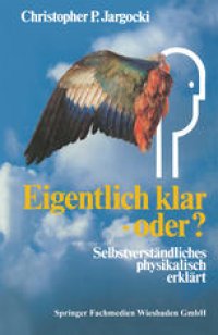 cover of the book Eigentlich klar — oder?: Selbstverständliches physikalisch erklärt