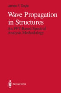 cover of the book Wave Propagation in Structures: An FFT-Based Spectral Analysis Methodology