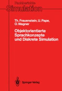 cover of the book Objektorientierte Sprachkonzepte und Diskrete Simulation: Klassifikation, Vergleich und Bewertung von Konzepten der Programmiersprachen Simula-67, Modula-2, Pascal, Smalltalk-80 und Beta aus objektorientierter Sicht vor dem Hintergrund des Anwendungsgebie