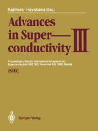 cover of the book Advances in Superconductivity III: Proceedings of the 3rd International Symposium on Superconductivity (ISS ’90), November 6–9, 1990, Sendai