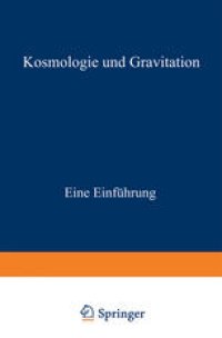 cover of the book Kosmologie und Gravitation: Eine Einführung