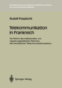 cover of the book Telekommunikation in Frankreich: Die Reform des institutionellen und regulierungspolitischen Rahmens des französischen Telekommunikationssektors