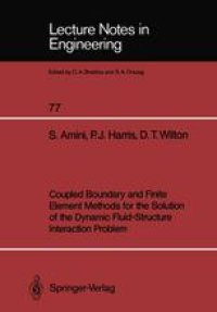 cover of the book Coupled Boundary and Finite Element Methods for the Solution of the Dynamic Fluid-Structure Interaction Problem