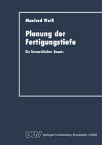 cover of the book Planung der Fertigungstiefe: Ein hierarchischer Ansatz