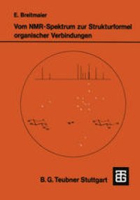 cover of the book Vom NMR-Spektrum zur Strukturformel organischer Verbindungen: Ein kurzes Praktikum der NMR-Spektroskopie