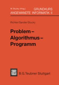 cover of the book Grundkurs Angewandte Informatik II: Problem — Algorithmus — Programm