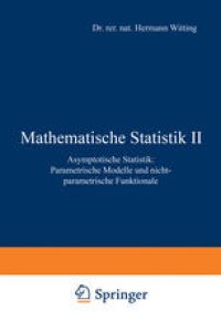 cover of the book Mathematische Statistik II: Asymptotische Statistik: Parametrische Modelle und nichtparametrische Funktionale