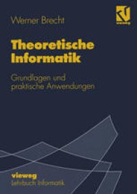 cover of the book Theoretische Informatik: Grundlagen und praktische Anwendungen