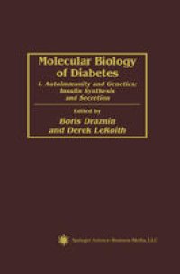 cover of the book Molecular Biology of Diabetes: I. Autoimmunity and Genetics; Insulin Synthesis and Secretion