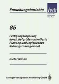 cover of the book Fertigungsregelung durch zielgrößenorientierte Planung und logistisches Störungsmanagement