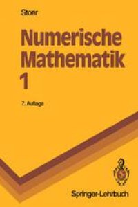 cover of the book Numerische Mathematik 1: Eine Einführung — unter Berücksichtigung von Vorlesungen von F. L. Bauer