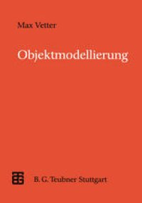 cover of the book Objektmodellierung: Eine Einführung in die objektorientierte Analyse und das objektorientierte Design