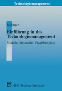 cover of the book Einführung in das Technologiemanagement: Modelle, Methoden, Praxisbeispiele