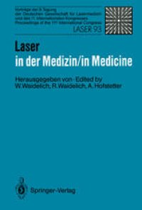 cover of the book Laser in der Medizin / Laser in Medicine: Vorträge der 9. Tagung der Deutschen Gesellschaft für Lasermedizin und des 11. Internationalen Kongresses / Proceedings of the 11th International Congress