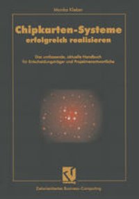 cover of the book Chipkarten-Systeme erfolgreich realisieren: Das umfassende, aktuelle Handbuch für Entscheidungsträger und Projektverantwortliche