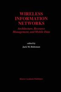 cover of the book Wireless Information Networks: Architecture, Resource Management, and Mobile Data