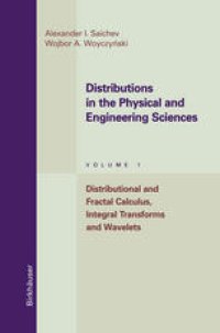 cover of the book Distributions in the Physical and Engineering Sciences: Distributional and Fractal Calculus, Integral Transforms and Wavelets