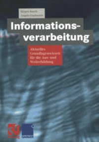 cover of the book Informationsverarbeitung: Aktuelles Grundlagenwissen für die Aus- und Weiterbildung