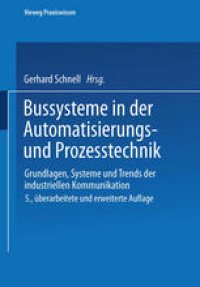 cover of the book Bussysteme in der Automatisierungs- und Prozesstechnik: Grundlagen, Systeme und Trends der industriellen Kommunikation