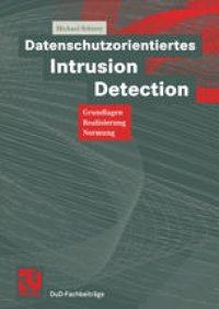 cover of the book Datenschutzorientiertes Intrusion Detection: Grundlagen, Realisierung, Normung