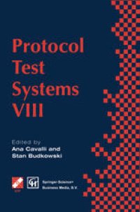 cover of the book Protocol Test Systems VIII: Proceedings of the IFIP WG6.1 TC6 Eighth International Workshop on Protocol Test Systems, September 1995