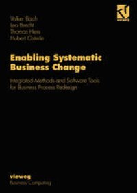 cover of the book Enabling Systematic Business Change: Integrated Methods and Software Tools for Business Process Redesign