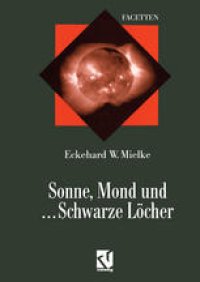 cover of the book Sonne, Mond und … Schwarze Löcher: Ein Streifzug durch die moderne Astrophysik