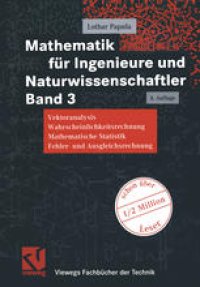 cover of the book Mathematik für Ingenieure und Naturwissenschaftler: Vektoranalysis Wahrscheinlichkeitsrechnung Mathematische Statistik Fehler- und Ausgleichsrechnung