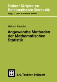 cover of the book Angewandte Methoden der Mathematischen Statistik: Lineare, loglineare, logistische Modelle Finite und asymptotische Methoden