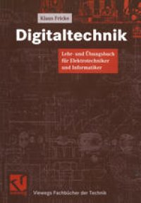 cover of the book Digitaltechnik: Lehr- und Übungsbuch für Elektrotechniker und Informatiker