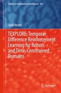 cover of the book TEXPLORE: Temporal Difference Reinforcement Learning for Robots and Time-Constrained Domains