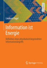 cover of the book Information ist Energie: Definition eines physikalisch begründeten Informationsbegriffs